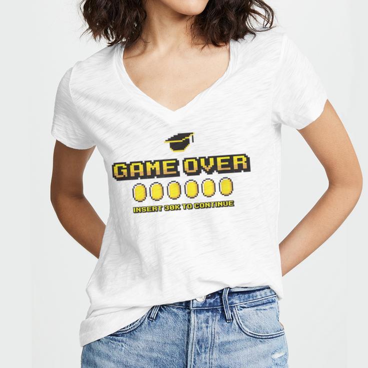 Game Over Insert 30K To Continue Graduation s Women's Jersey Short Sleeve Deep V-Neck Tshirt