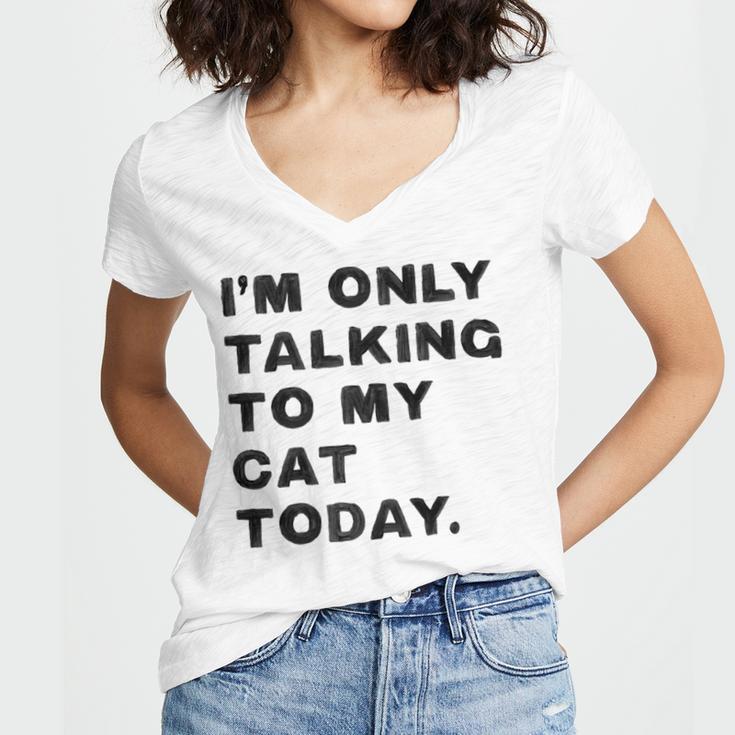 I'm Only Talking To My Cat Today Introvert Chalk Women's Jersey Short Sleeve Deep V-Neck Tshirt I'm Only Talking To My Cat Today Introvert Chalk Women's Jersey Short Sleeve Deep V-Neck Tshirt