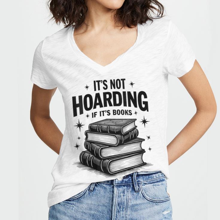 It's Not Hoarding If It's Books Book Lover Readers Women's Jersey Short Sleeve Deep V-Neck Tshirt It's Not Hoarding If It's Books Book Lover Readers Women's Jersey Short Sleeve Deep V-Neck Tshirt