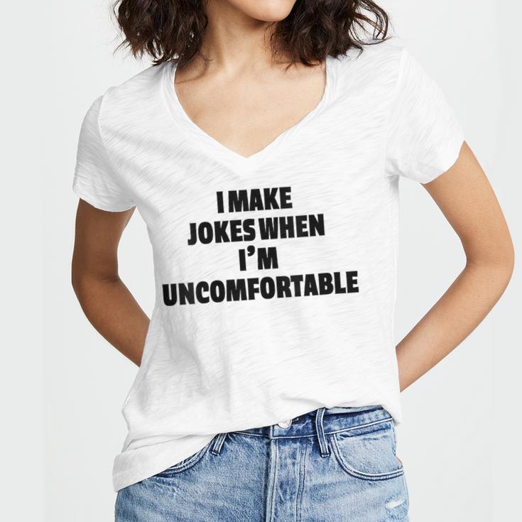 I Make Jokes When Im Uncomfortable Sarcastic Introvert Women's Jersey Short Sleeve Deep V-Neck Tshirt I Make Jokes When Im Uncomfortable Sarcastic Introvert Women's Jersey Short Sleeve Deep V-Neck Tshirt