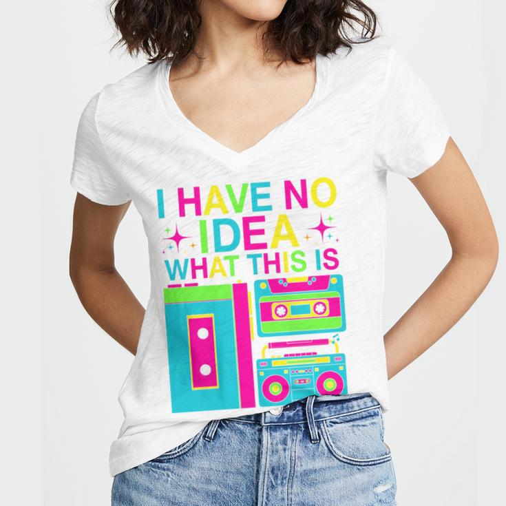 I Have No Idea What This Is Retro 70's 80's 90's Nostalgia Premium Tri-Blend Women's Jersey Short Sleeve Deep V-Neck Tshirt