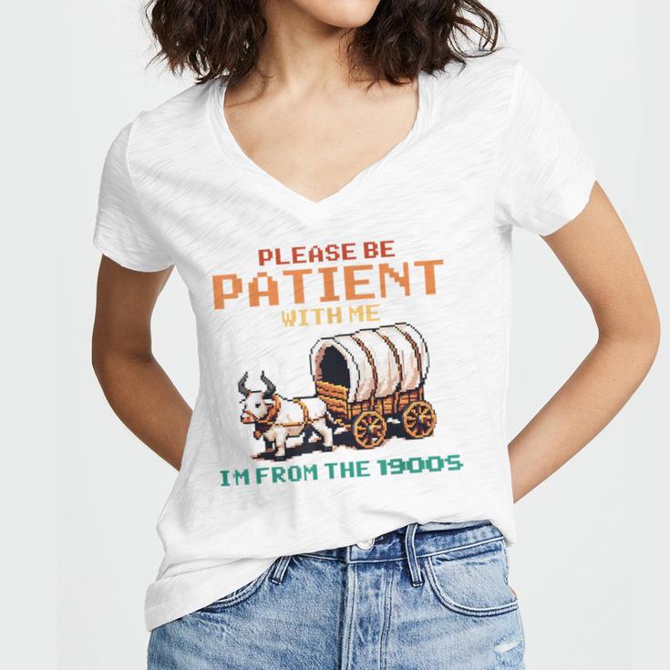Please Be Patient With Me Cause I'm From The 1900s Women's Jersey Short Sleeve Deep V-Neck Tshirt