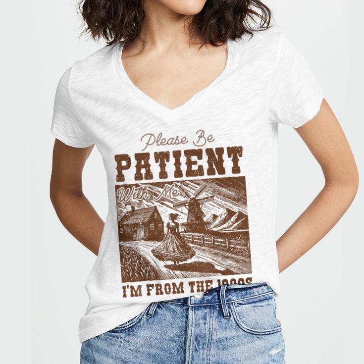 Please Be Patient With Me I'm From The 1900s Country Girl Women's Jersey Short Sleeve Deep V-Neck Tshirt