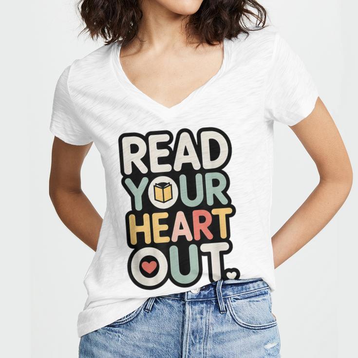 Read Your Heart Out Book Lover Quote Men Women Women's Jersey Short Sleeve Deep V-Neck Tshirt