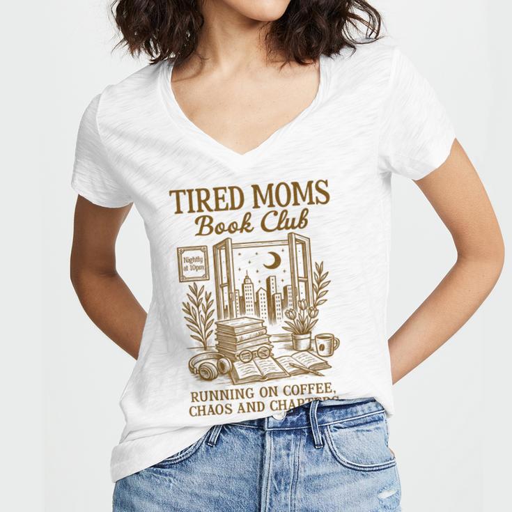 Reading Book Lover Bookish Motherhood Tired Moms Book Club Women's Jersey Short Sleeve Deep V-Neck Tshirt