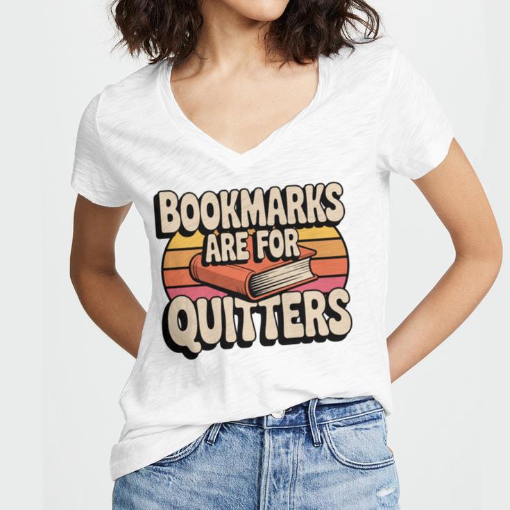 Reading Bookmarks Are For Quitters Reader Book Lovers Women's Jersey Short Sleeve Deep V-Neck Tshirt Reading Bookmarks Are For Quitters Reader Book Lovers Women's Jersey Short Sleeve Deep V-Neck Tshirt
