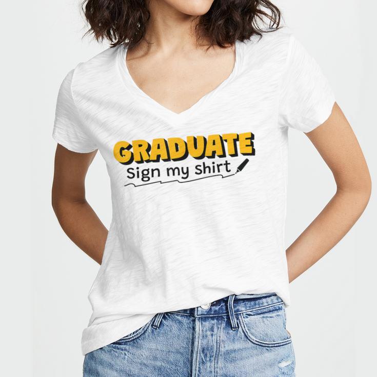 Sign My Shirt Graduate I Sign Sign School Graduation Women's Jersey Short Sleeve Deep V-Neck Tshirt
