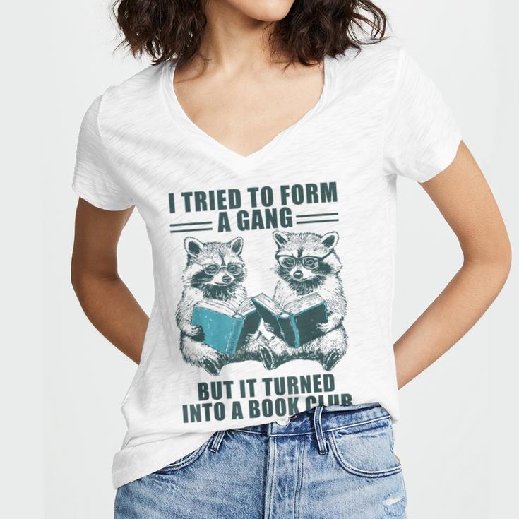 I Tried To Form Gang But It Turned Into A Book Club Raccoon Women's Jersey Short Sleeve Deep V-Neck Tshirt I Tried To Form Gang But It Turned Into A Book Club Raccoon Women's Jersey Short Sleeve Deep V-Neck Tshirt