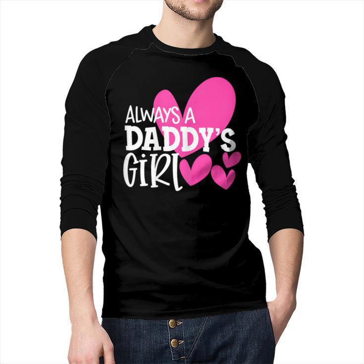 Always a Daddy's Girl Shirt Daughter Girls Women Men Baseball Raglan Shirt