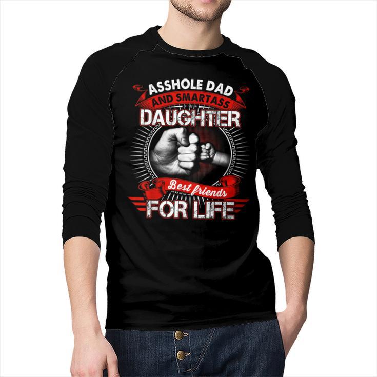 Asshole Dad And Smartass Daughter Best Friend For Life Men Baseball Raglan Shirt