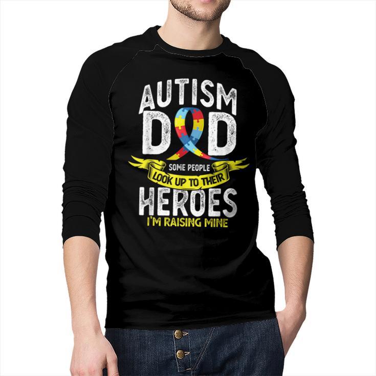 Autism Dad Some People Look Up To Their Heroes Autism Men Baseball Raglan Shirt