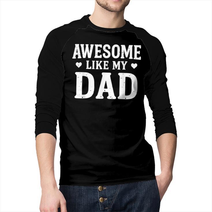 Awesome Like My Dad Shirt Kids Daughter Dad And Son Matching Men Baseball Raglan Shirt