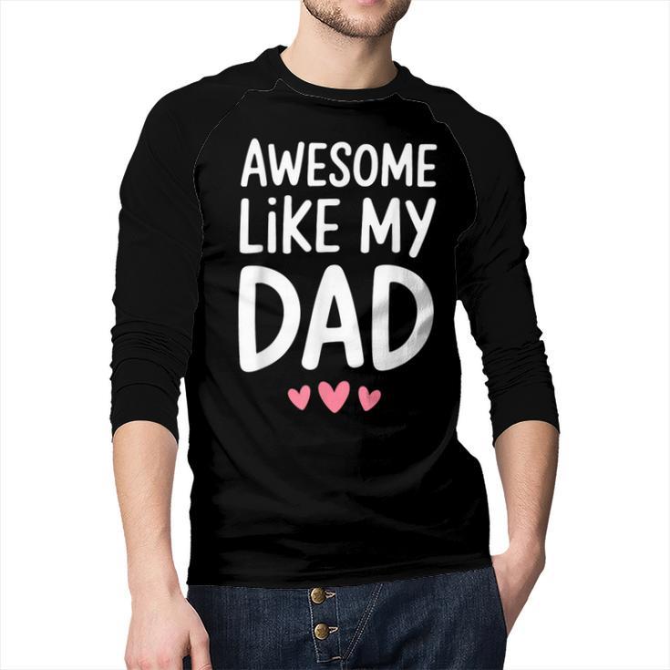 Awesome Like My Dad Shirt Kids Son Daughter Fathers Day Men Baseball Raglan Shirt