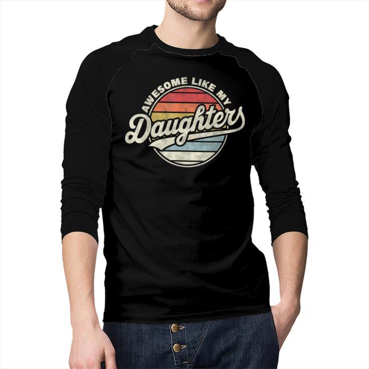 Awesome Like My Daughters Vintage Dad Quote Father Day Men Baseball Raglan Shirt