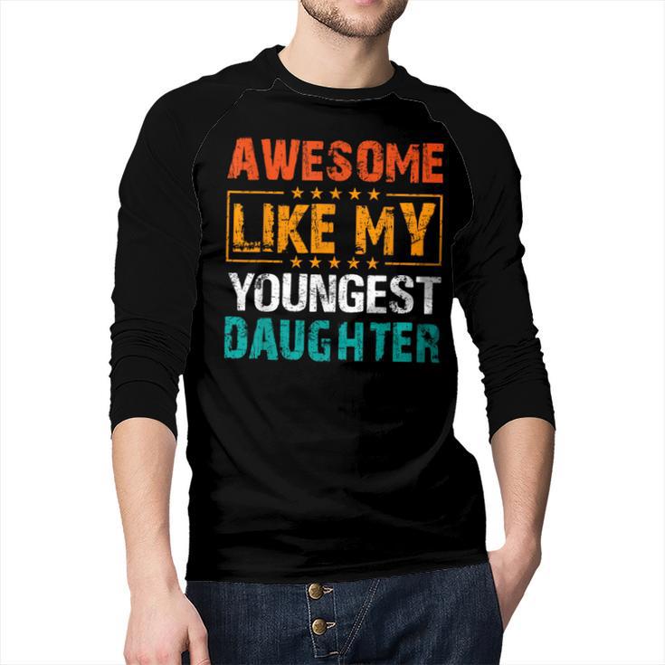 Awesome Like My Youngest Daughter Father’s Day Humor Dad Mom Men Baseball Raglan Shirt