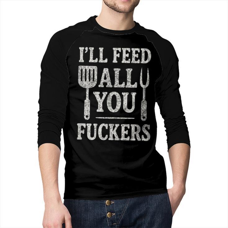 BBQ I’Ll Feed All You Fuckers BBQ Dad Cooking Grilling Men Baseball Raglan Shirt