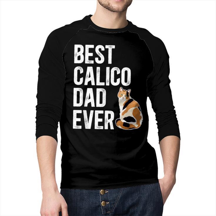 Best Calico Cat Dad Ever Calico Cat Lover Calico Cat Owner Men Baseball Raglan Shirt