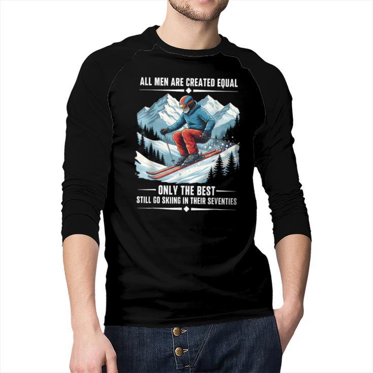 Only The Best Still Go Skiing In Their Seventies Skier Dad Men Baseball Raglan Shirt