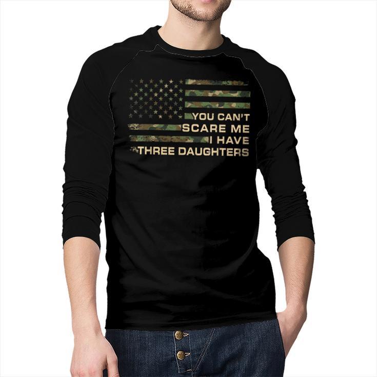 You Can’t Scare Me I Have Three Daughters Fathers Day Dad Men Baseball Raglan Shirt