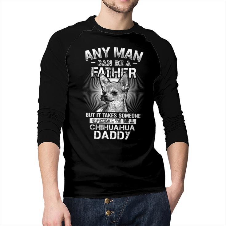 Chihuahua Dad Shirts Any Man Can Be A Father Special Be Men Baseball Raglan Shirt