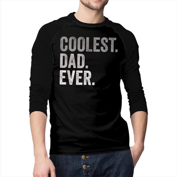 Coolest Dad Ever For Greatest Number 1 Dad Best Father Men Baseball Raglan Shirt