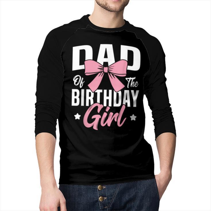 Coquette Pink Bow Men Dad Of The Birthday Girl Men Baseball Raglan Shirt