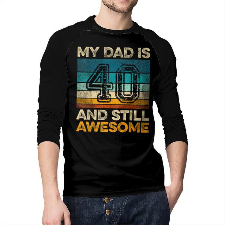 My Dad Is 40 And Still Awesome 40th Birthday Vintage Retro Men Baseball Raglan Shirt