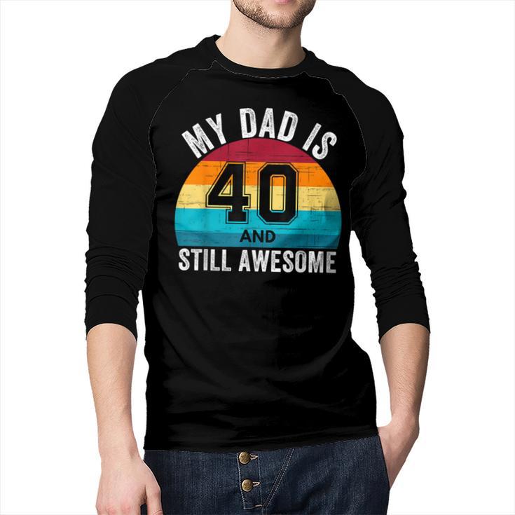 My Dad Is 40 And Still Awesome 40th Retro Birthday Dad Daddy Men Baseball Raglan Shirt