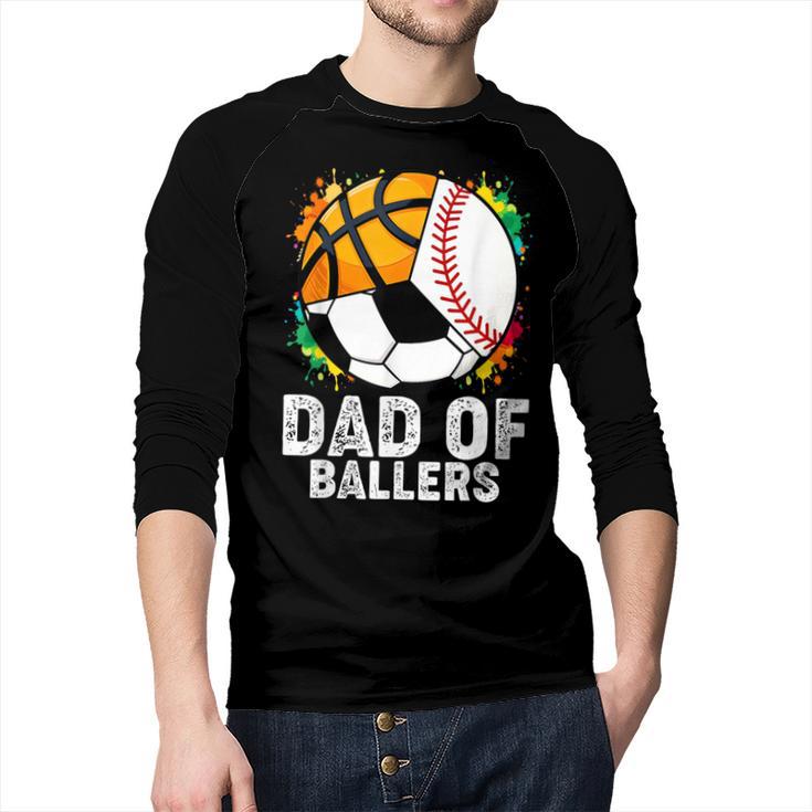Dad Of Ballers Baseball Soccer Basketball Dad Men Baseball Raglan Shirt