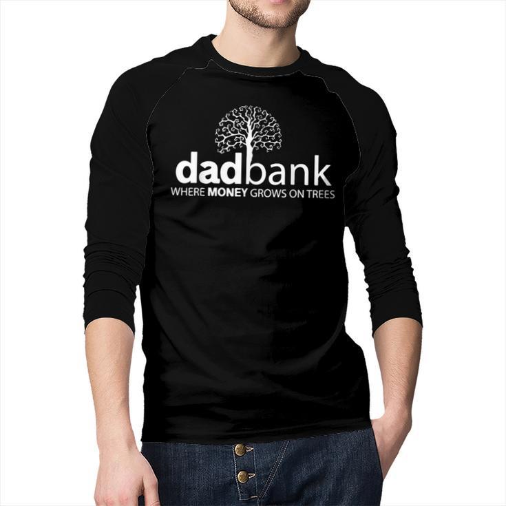 Dad Bank Where The Money Grows On Trees New Dad Tees Men Baseball Raglan Shirt