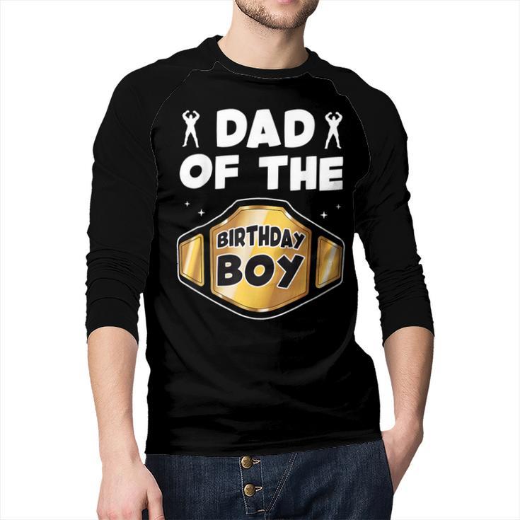 Dad Of The Birthday Boy Wrestling Belt Birthday Kids Boys Men Baseball Raglan Shirt