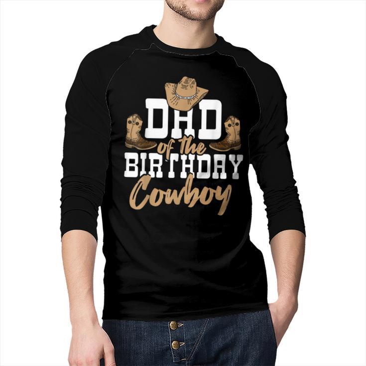 Dad Of The Birthday Cowboy Themed Birthday Boy Rodeo Cowboy Men Baseball Raglan Shirt