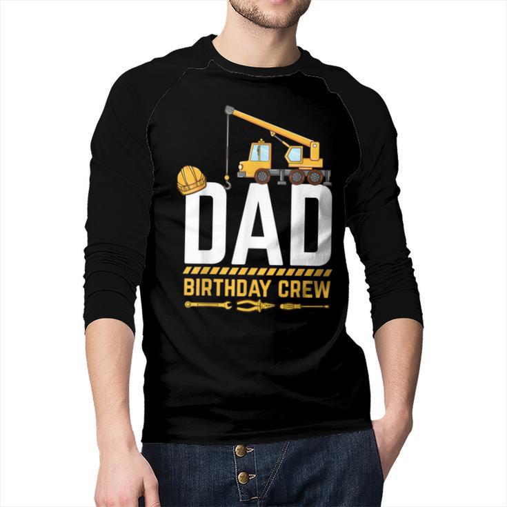 Dad Birthday Crew Construction Men Baseball Raglan Shirt