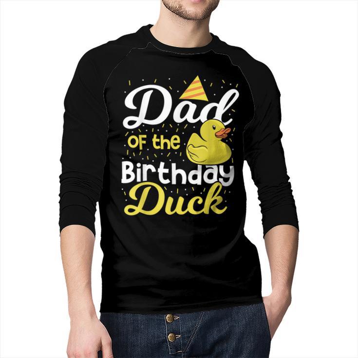 Dad Of The Birthday Duck Boy Rubber Duck Birthday Girl Men Baseball Raglan Shirt