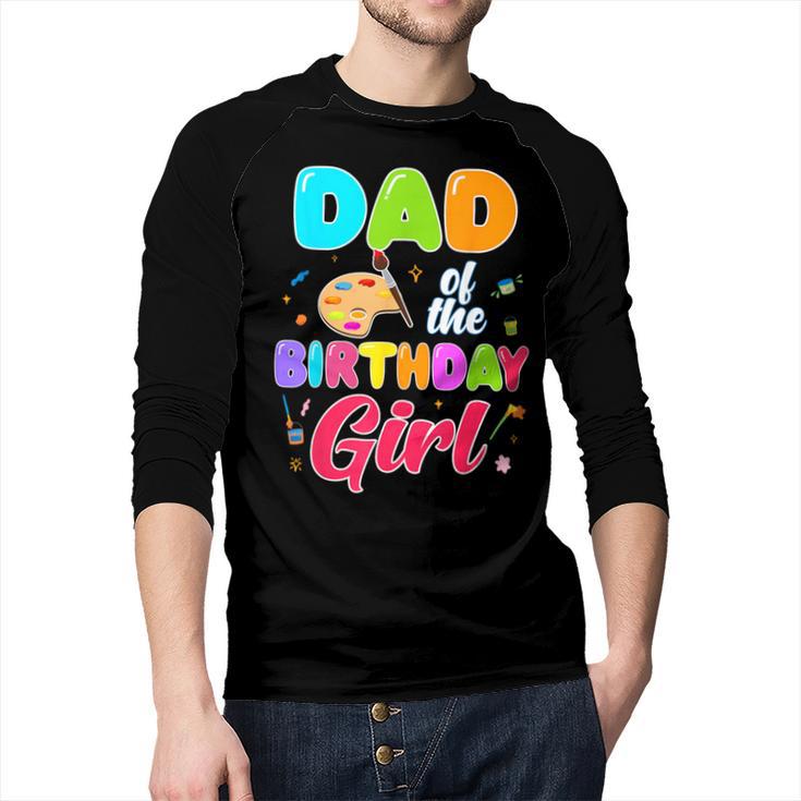 Dad Of The Birthday Girl Painting Art Birthday Girl Family Men Baseball Raglan Shirt