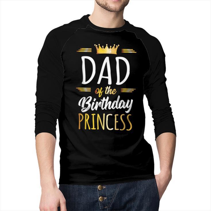Dad Of The Birthday Princess Shirt Daddy Men Birthday Party Men Baseball Raglan Shirt