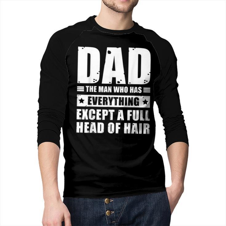 Dad The Man Who Has Everything But Hair Father's Day Men Baseball Raglan Shirt
