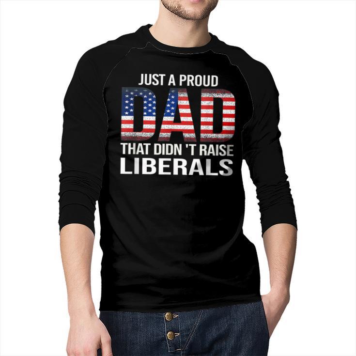Dad Man Saying Proud Dad That Didn't Raise Liberals Men Baseball Raglan Shirt