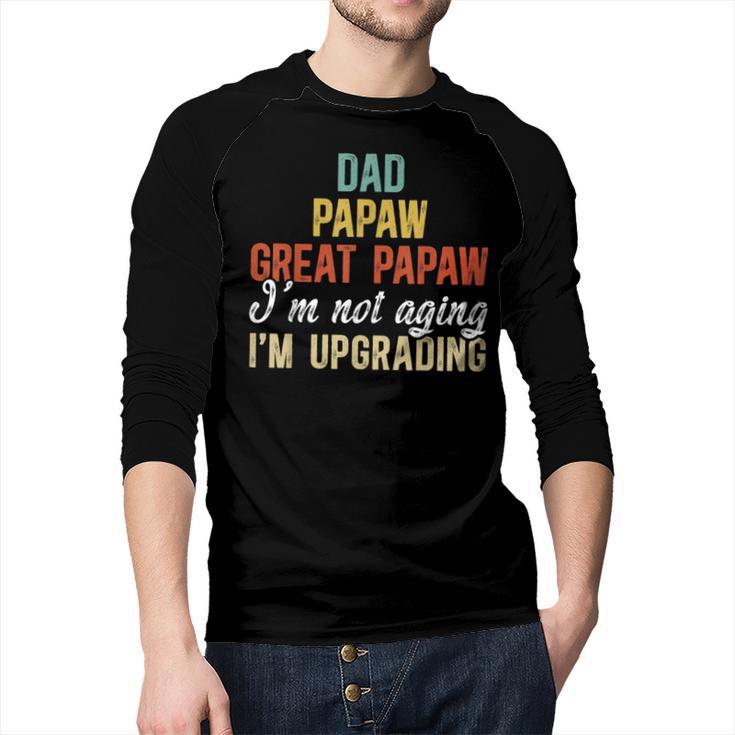 Dad Papaw Great Papaw I'm Upgrading Great Papaw Men Baseball Raglan Shirt