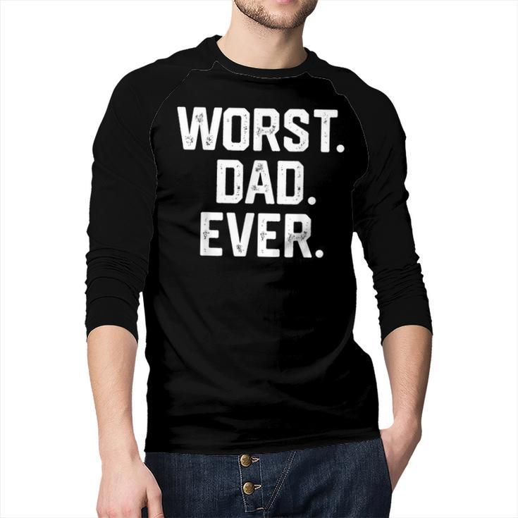 Dad Shirt – Worst Dad Ever Joke Tee Men Baseball Raglan Shirt