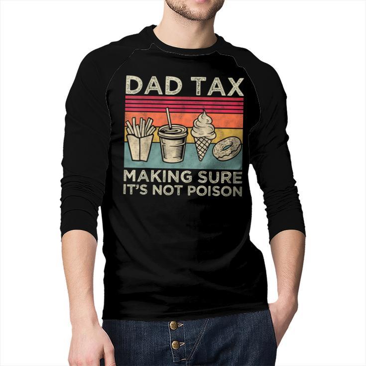 Dad Tax Making Sure It's Not Poison Men Father’s Day Men Baseball Raglan Shirt