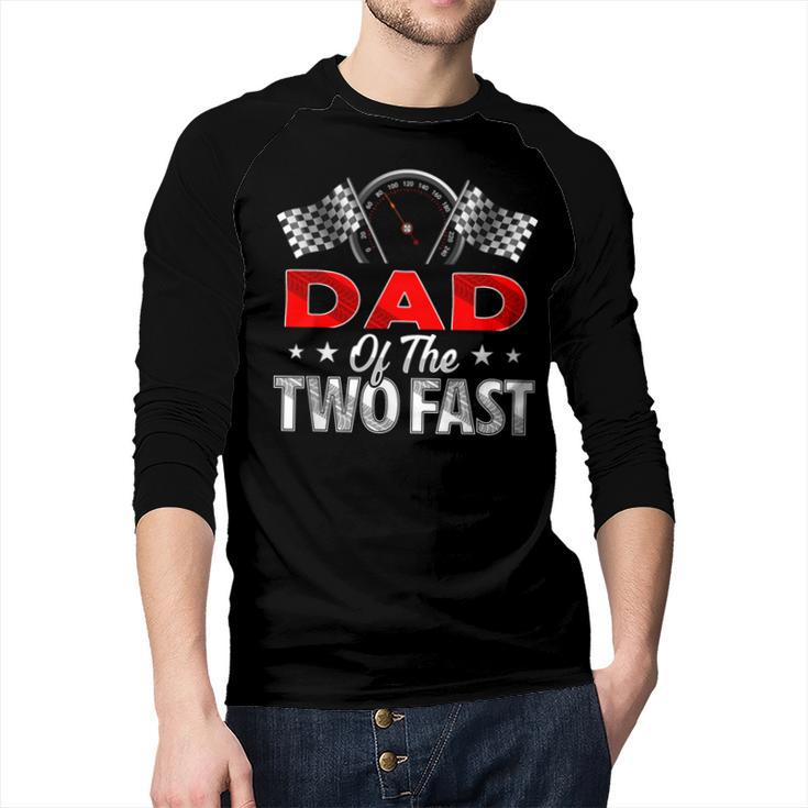 Dad Of The Two Fast Second Birthday Racing Car Family Men Baseball Raglan Shirt