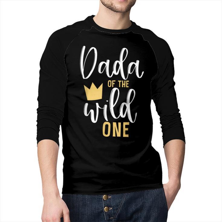 Dada Of The Wild One Shirt 1st Birthday First Thing Dad Tee Men Baseball Raglan Shirt