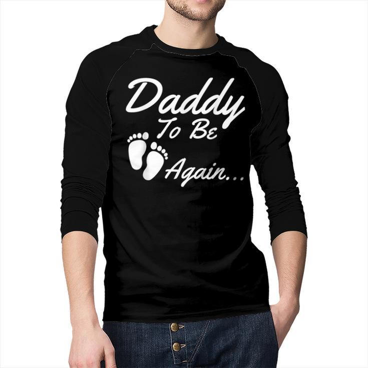 Daddy To Be Again Soon To Be Dad Shirt Men Baseball Raglan Shirt
