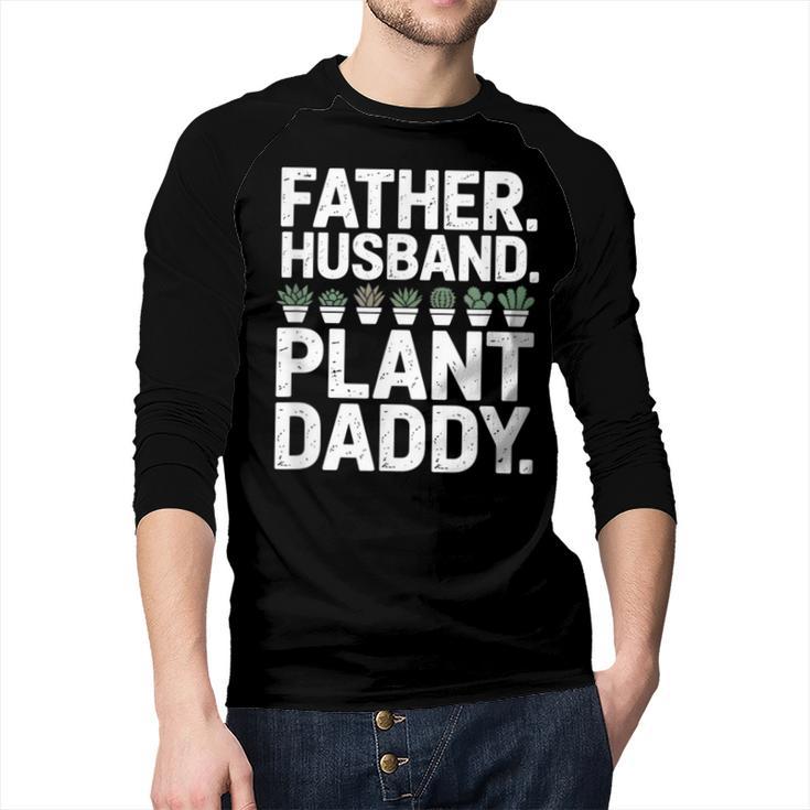 Daddy Quote Plant Dad Father Husband Plant Daddy Men Baseball Raglan Shirt
