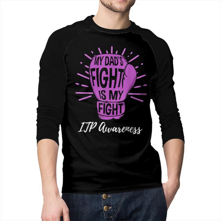 My Dads Fight Is My Fight Immune ITP Awareness Men Baseball Raglan Shirt