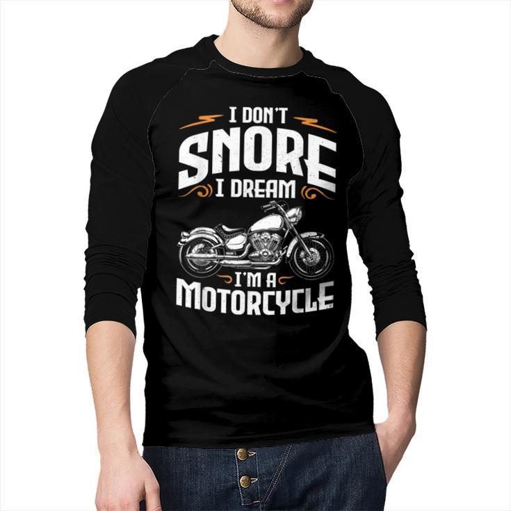 I Don't Snore I Dream I'm A Motorcycle Biker Dad Men Baseball Raglan Shirt