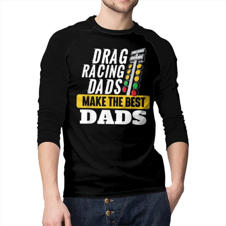 Drag Racing Dads Make The Best Dads Drag Racer Race Car Men Baseball Raglan Shirt
