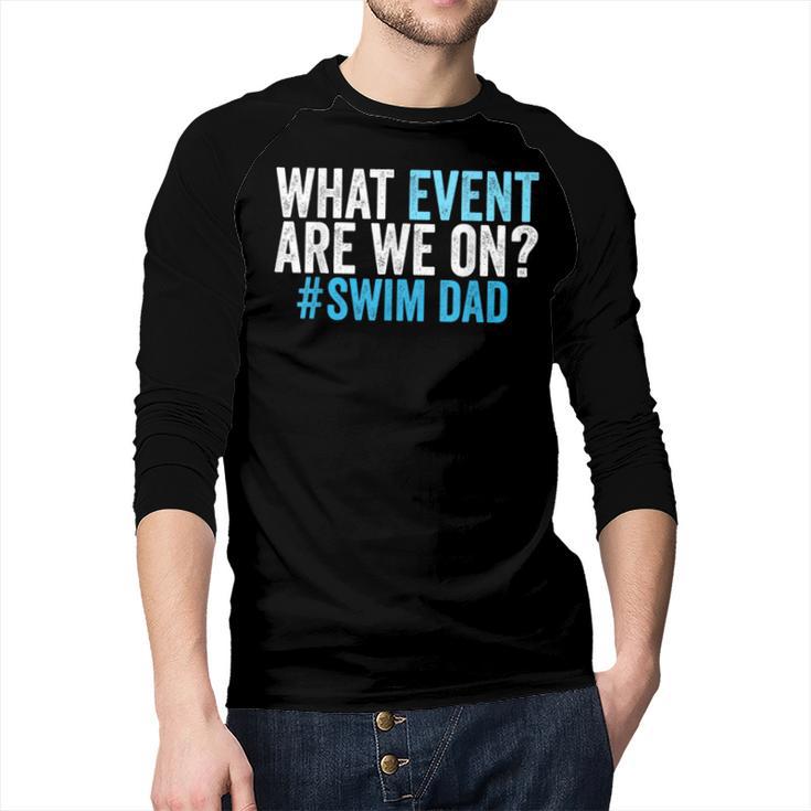 What Event Are We On Swim Dad Swimmer Father Swimming Men Baseball Raglan Shirt