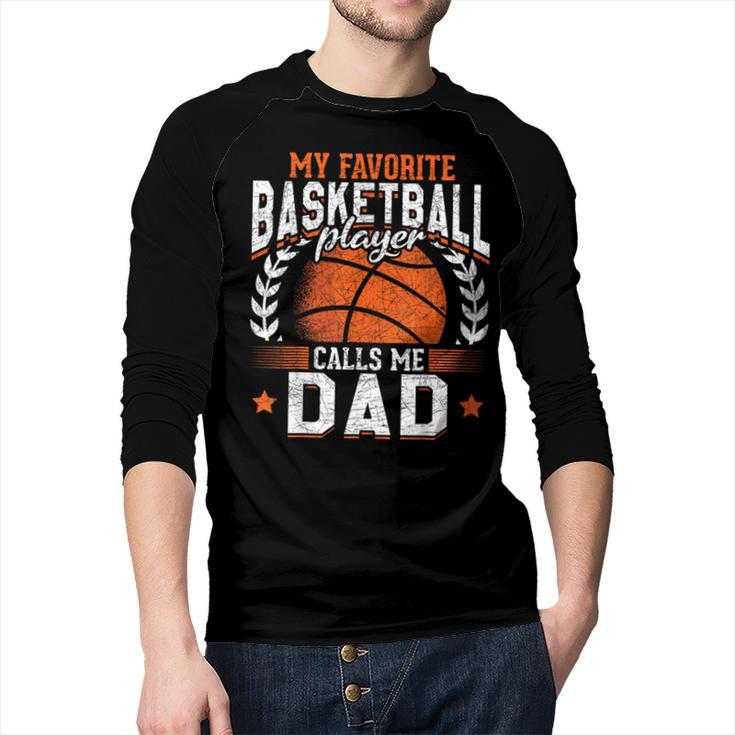 My Favorite Basketball Player Calls Me Dad Basketball Men Baseball Raglan Shirt